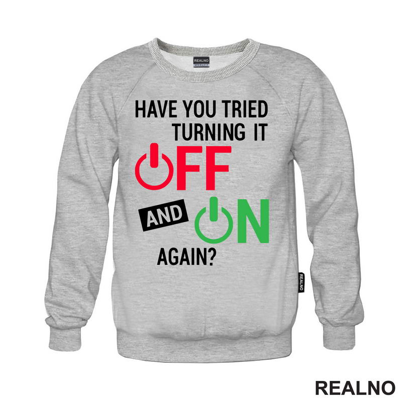Have You Tried Turning It Off And On - Humor - Majica