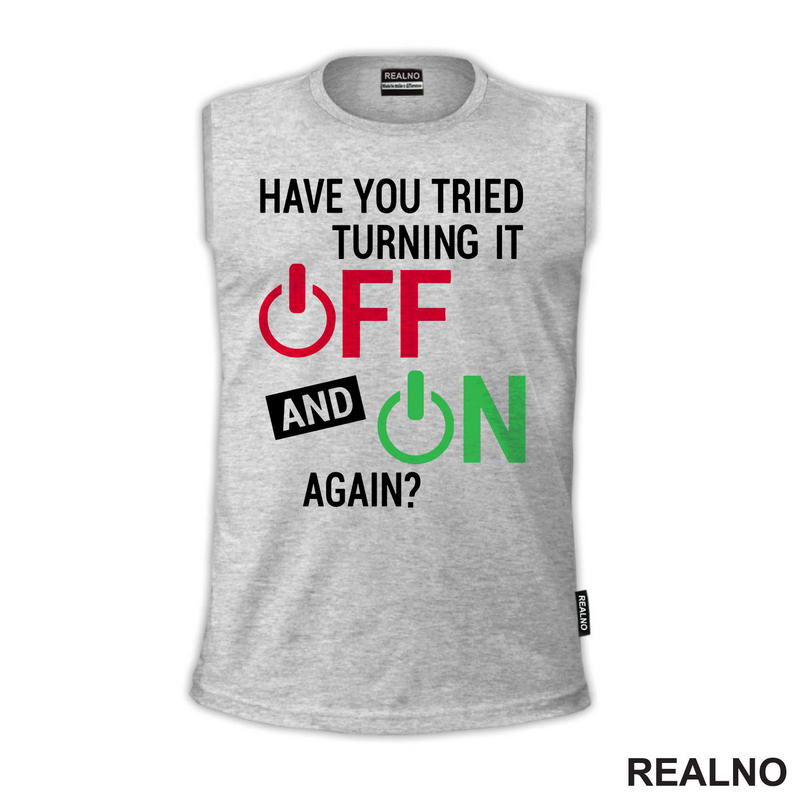 Have You Tried Turning It Off And On - Humor - Majica