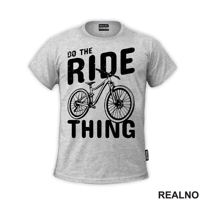 Do The Ride Thing - Biciklovi - Bike - Majica