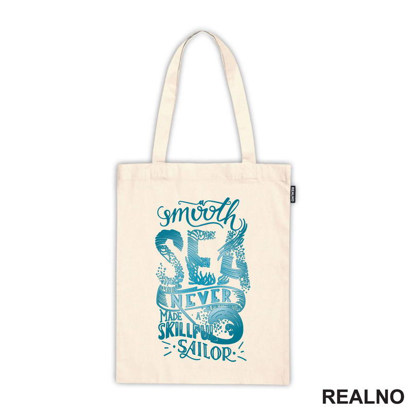 A Smooth Sea Never Made a Skilled Sailor - Quotes - Majica