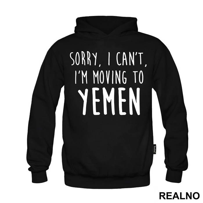 Sorry I Can't I'm Moving To Yemen - Friends - Prijatelji