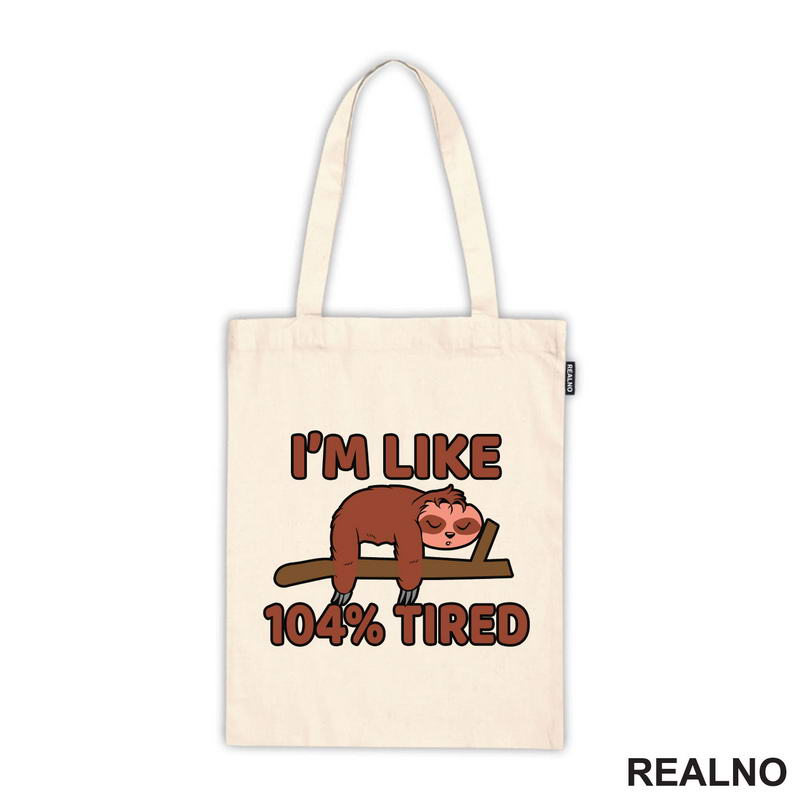 I'm Like 104 Percent Tired - Sloth - Lenjivac - Humor - Majica