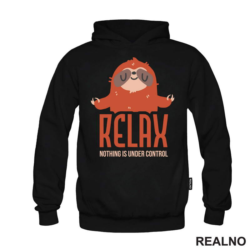 Relax, Noting Is Under Control - Sloth - Lenjivac - Humor - Majica