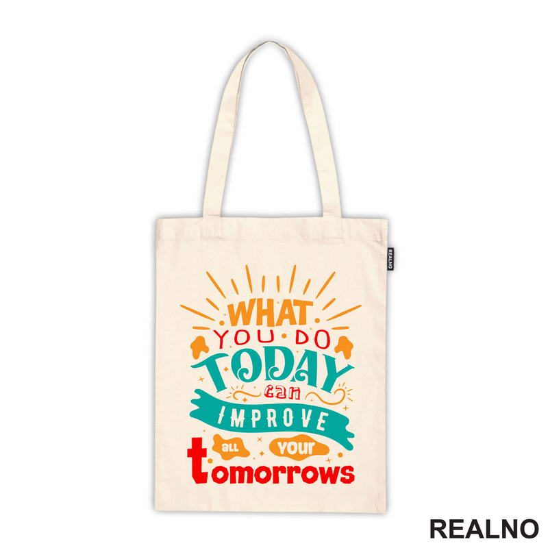 What You Do Today - Motivation - Quotes - Majica