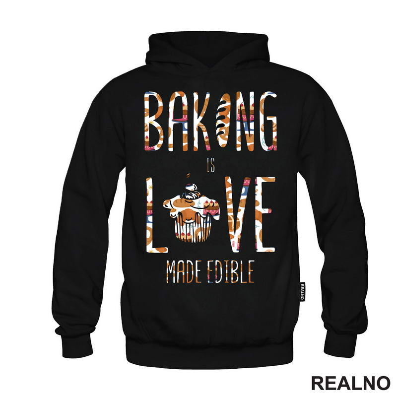 Baking Is LOVE Made Edible - Hrana - Food - Majica