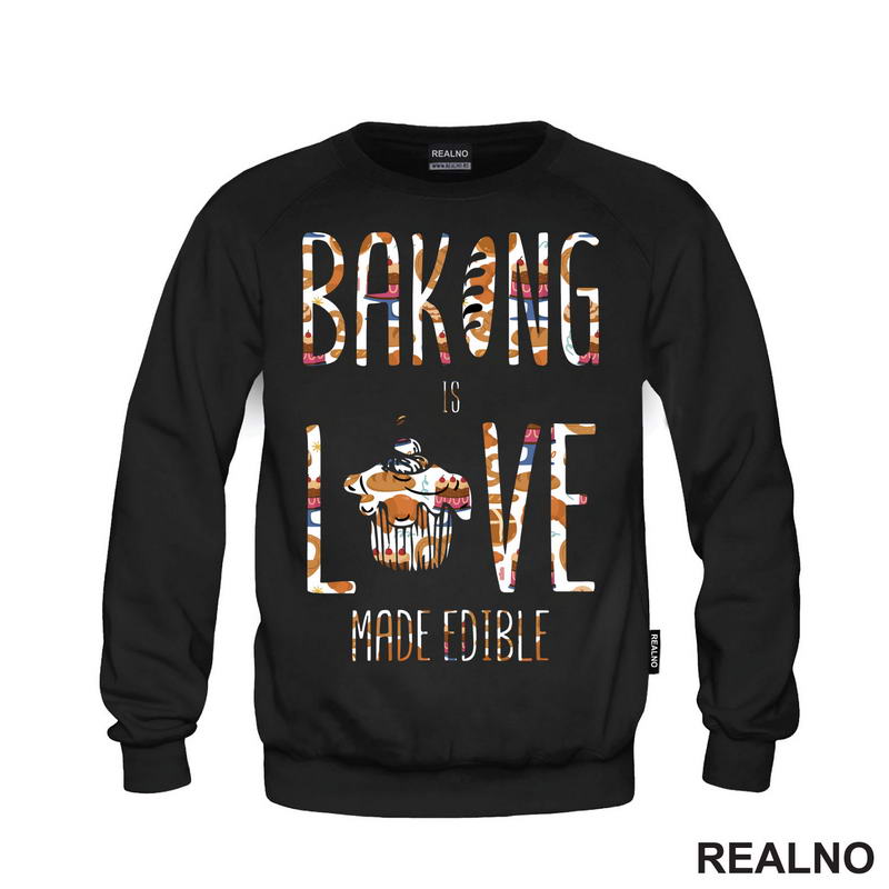 Baking Is LOVE Made Edible - Hrana - Food - Majica