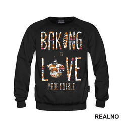 Baking Is LOVE Made Edible - Hrana - Food - Majica