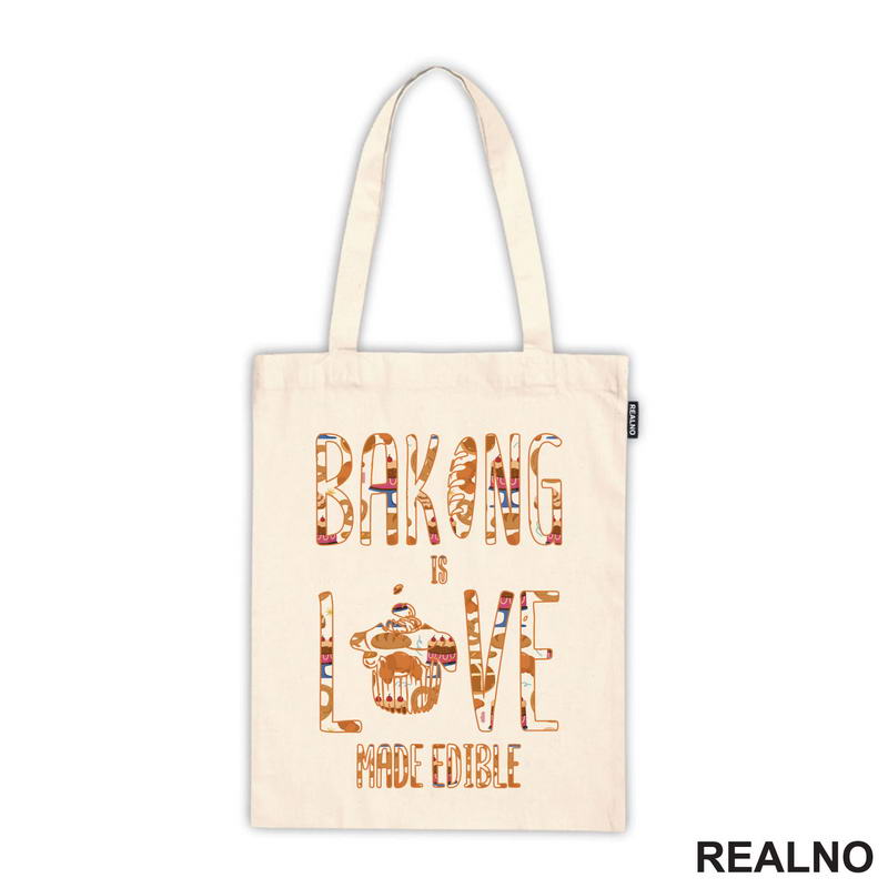 Baking Is LOVE Made Edible - Hrana - Food - Majica