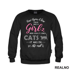 Once Apon A Time, There Was A Girl Who Loved Cats - Mačka - Cat - Mačke - Majica