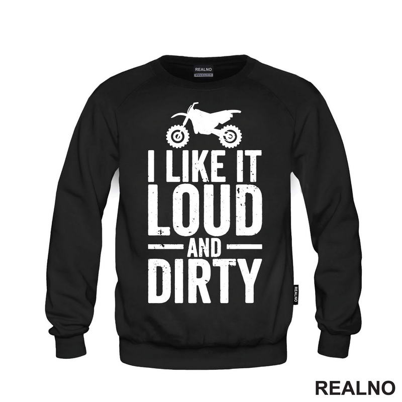 I Like It Loud And Dirty - Bike - Motori - Majica