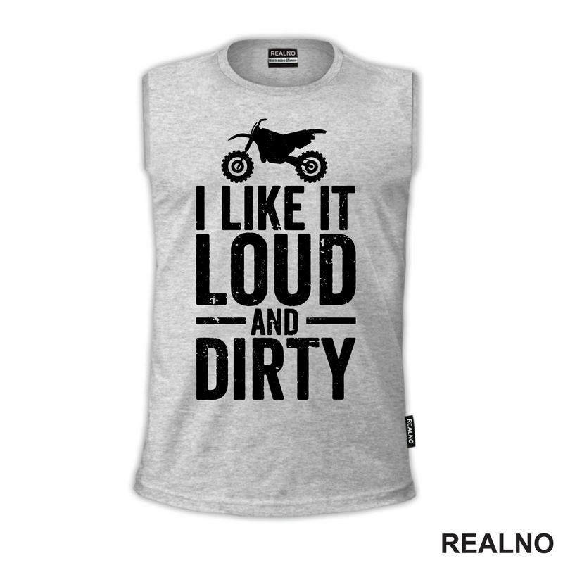 I Like It Loud And Dirty - Bike - Motori - Majica
