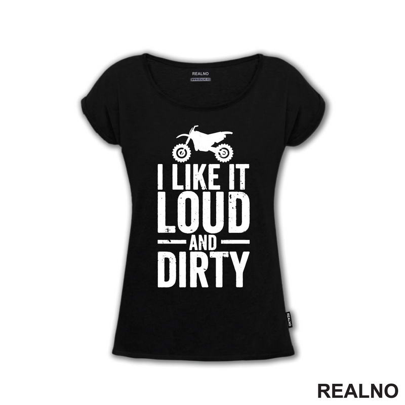 I Like It Loud And Dirty - Bike - Motori - Majica