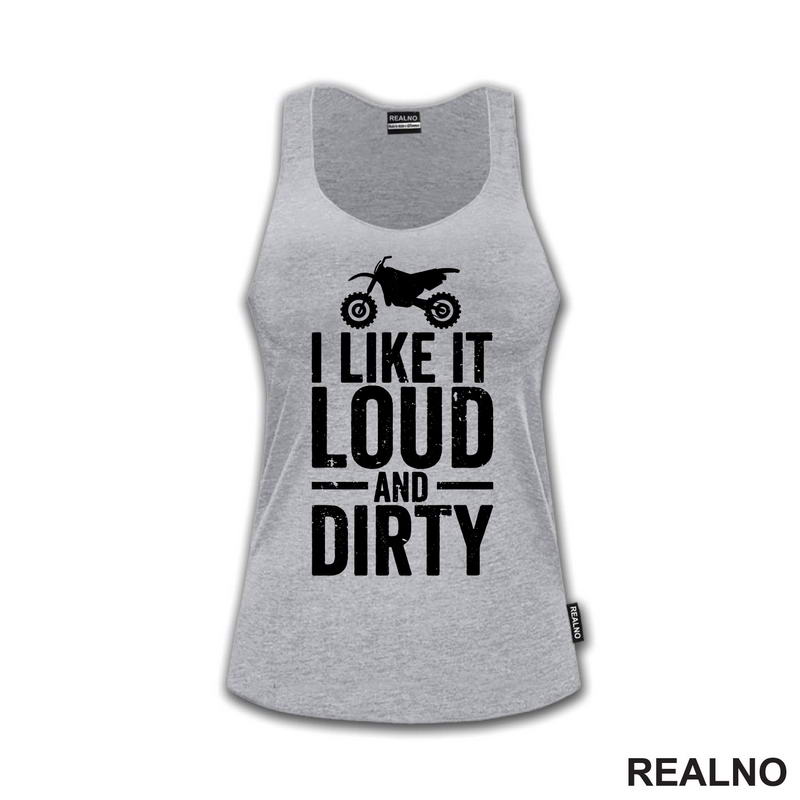 I Like It Loud And Dirty - Bike - Motori - Majica