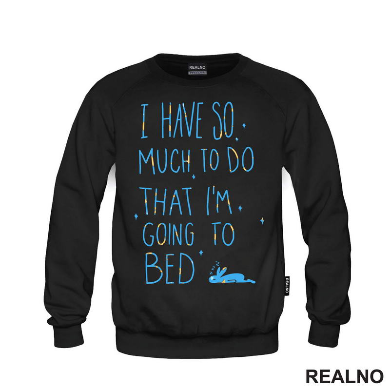 I Have So Much To Do, I'm Going To Bed - Zeka - Humor - Majica