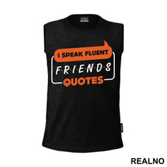 I Speak Fluent Quotes - Friends - Prijatelji