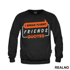 I Speak Fluent Quotes - Friends - Prijatelji