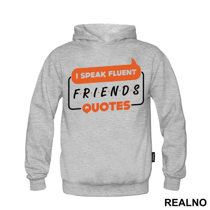 I Speak Fluent Quotes - Friends - Prijatelji