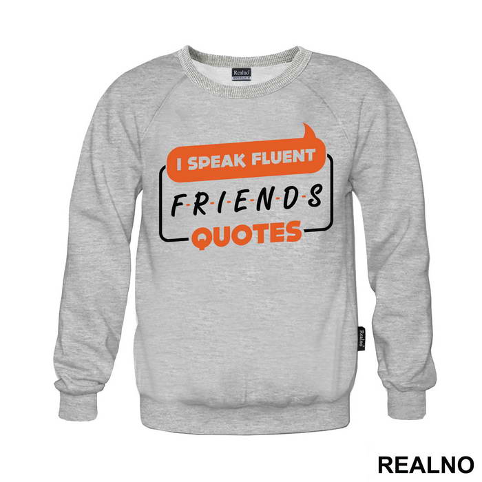 I Speak Fluent Quotes - Friends - Prijatelji
