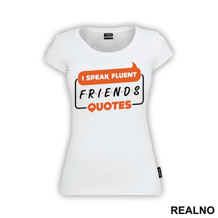 I Speak Fluent Quotes - Friends - Prijatelji