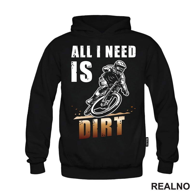 All I Need Is Dirt - Biciklovi - Bike - Majica