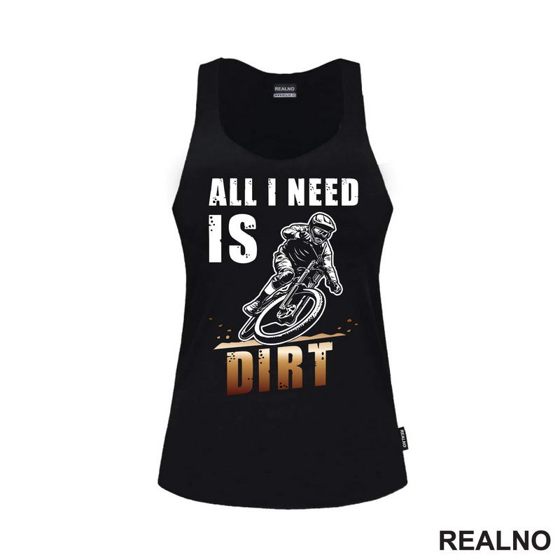All I Need Is Dirt - Biciklovi - Bike - Majica