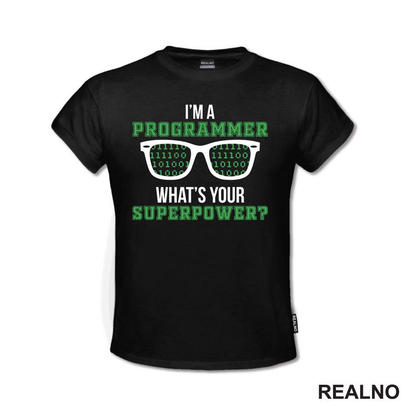 I'm Programmer. What's Your Super Power? - Geek - Majica