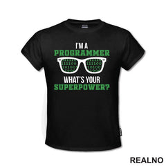 I'm Programmer. What's Your Super Power? - Geek - Majica