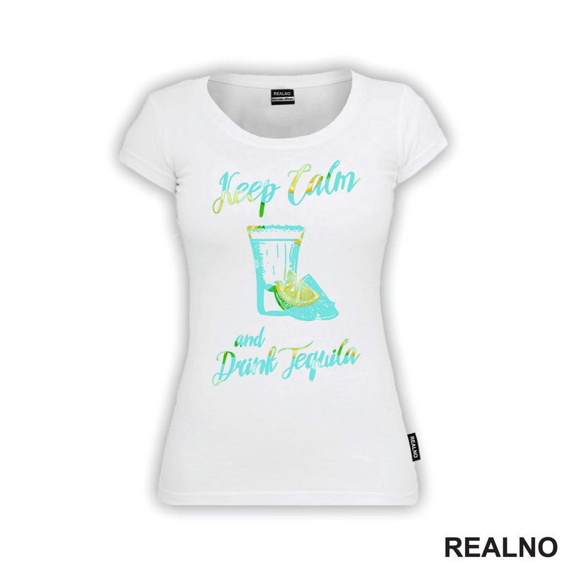 Keep Calm And Drink Tequilla - Humor - Majica