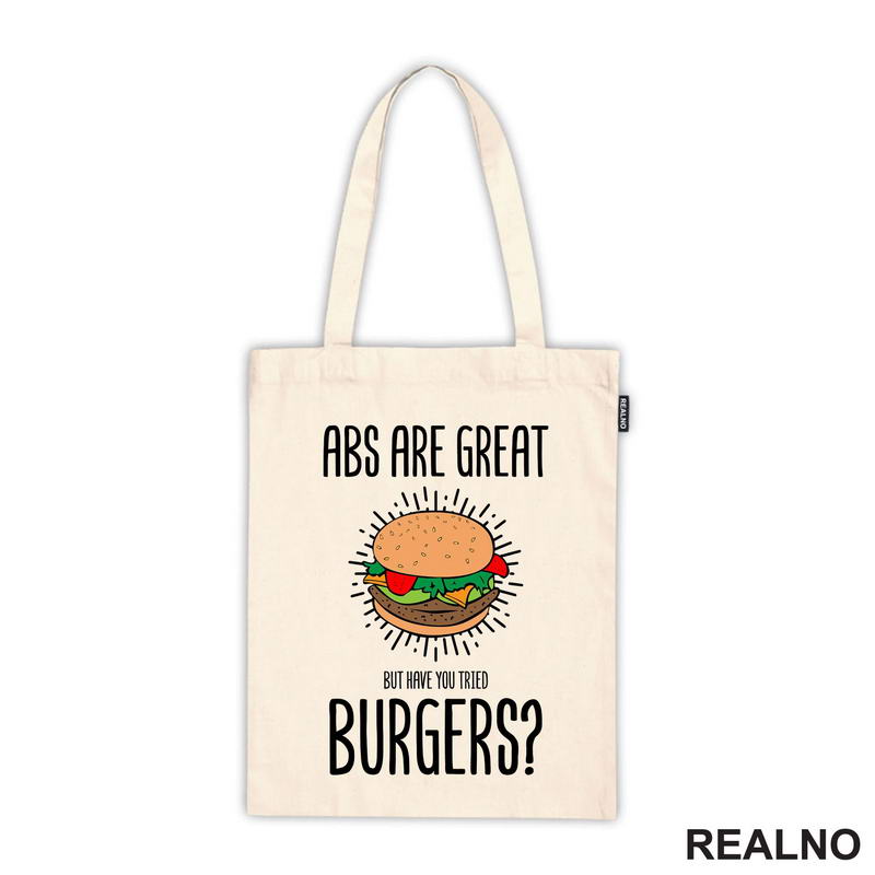 Abs Are Great. But Have You Tried Burgers? - Hrana - Food - Majica