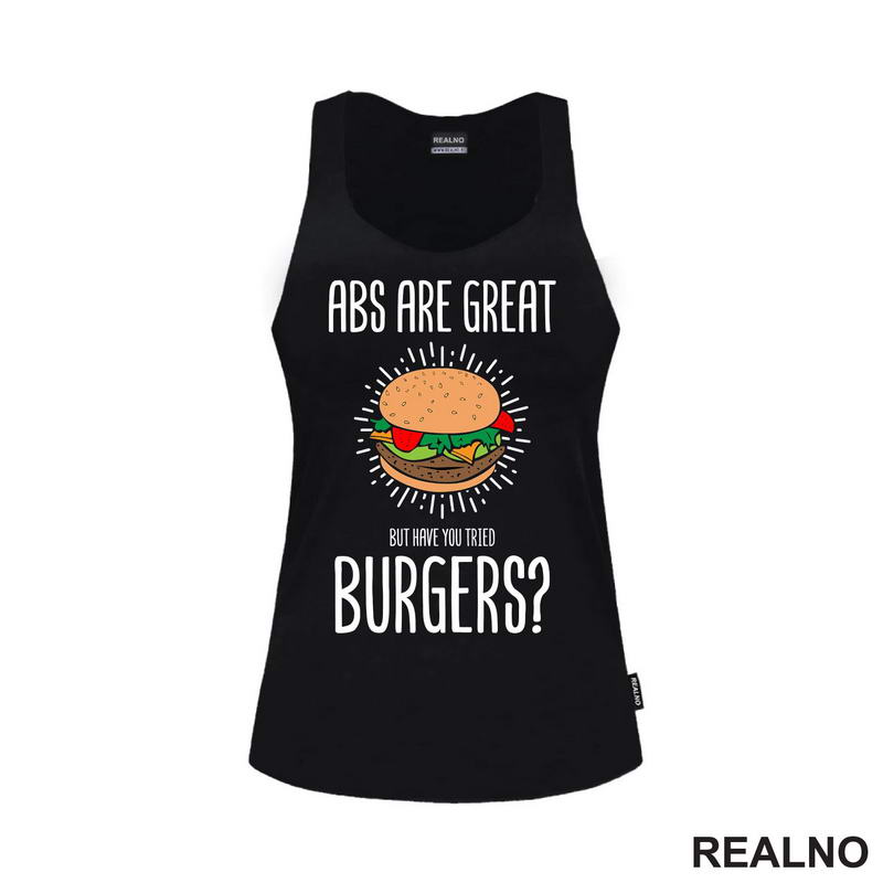 Abs Are Great. But Have You Tried Burgers? - Hrana - Food - Majica