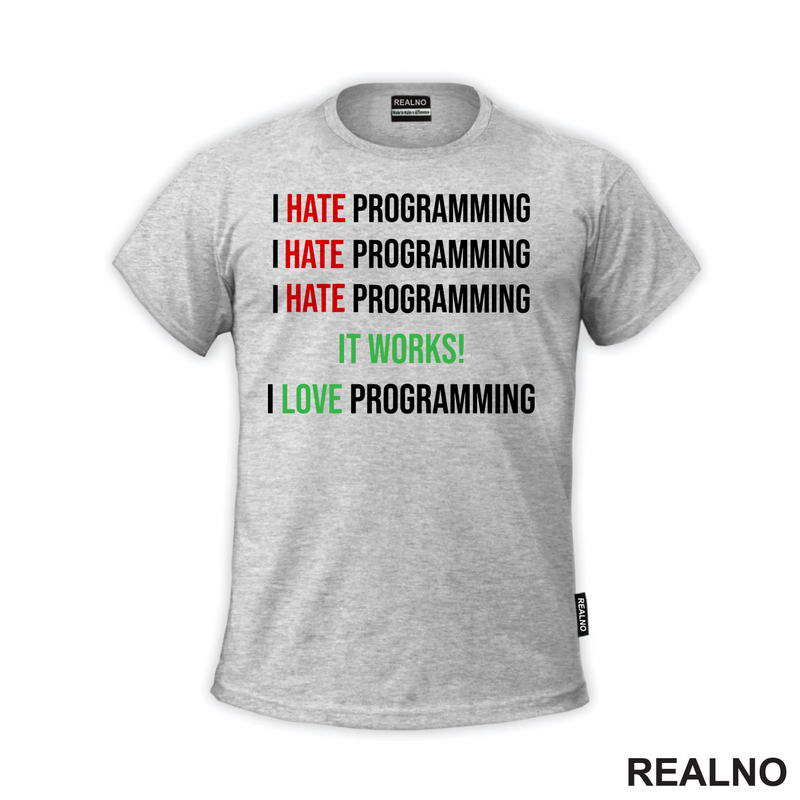 Programming - Hate - Love - Geek - Majica