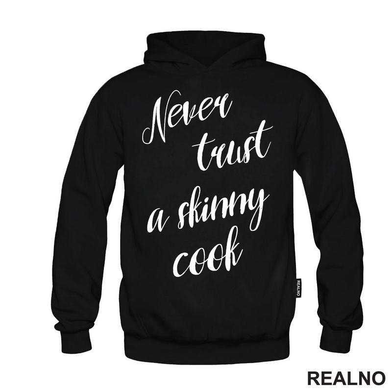 Never Trust A Skinny Cook - Hrana - Food - Majica