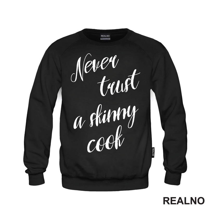 Never Trust A Skinny Cook - Hrana - Food - Majica