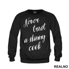 Never Trust A Skinny Cook - Hrana - Food - Majica
