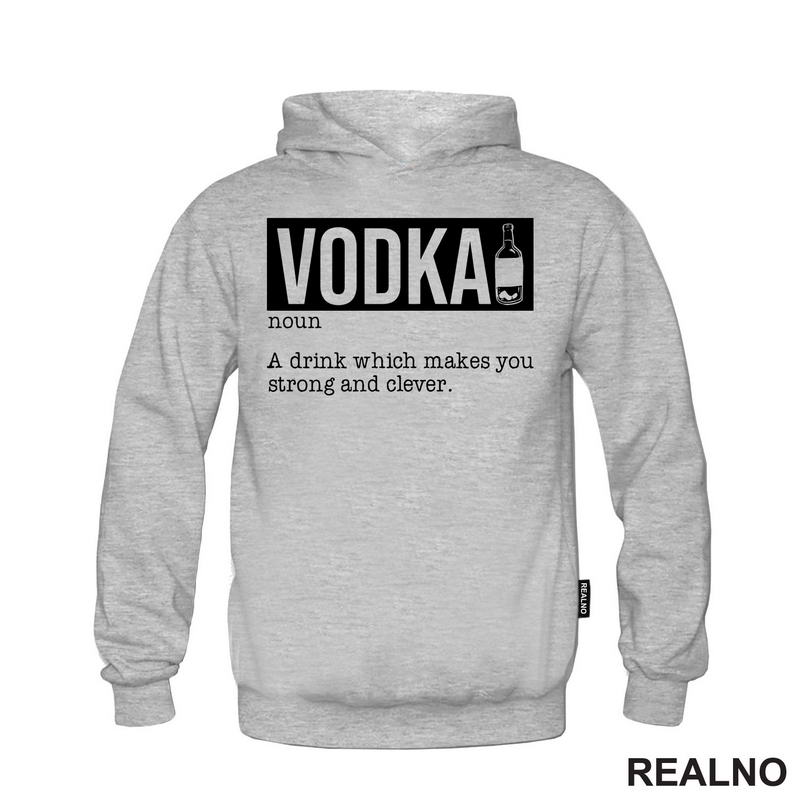 Vodka - A Drink That Makes You Strong And Clever - Humor - Majica