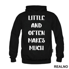 Little And Often Makes Much - Motivation - Quotes - Majica