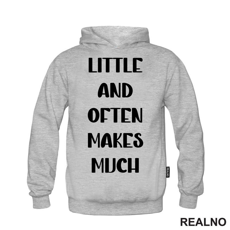 Little And Often Makes Much - Motivation - Quotes - Majica