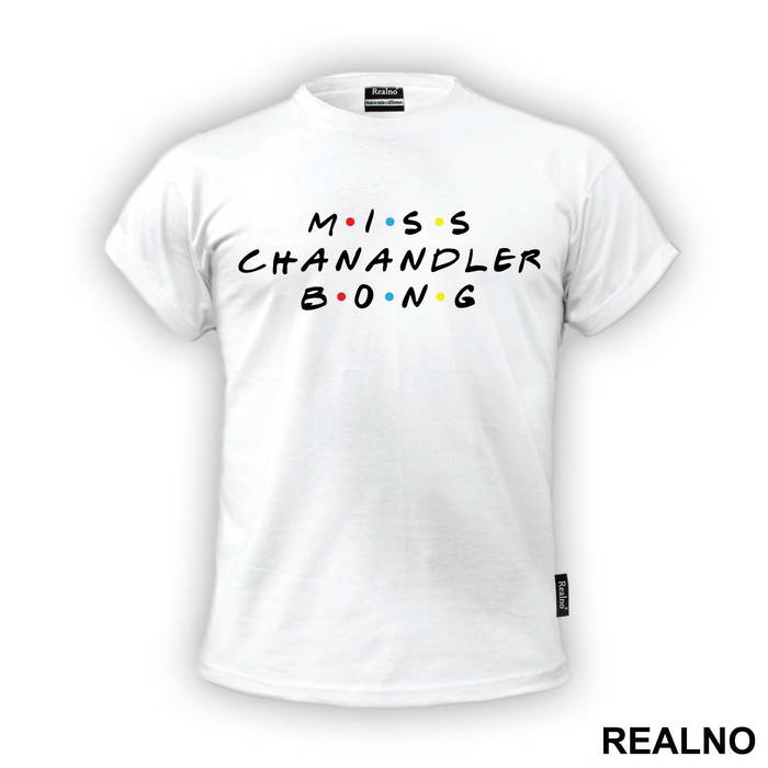 Miss Chanandler Bong - Friends - Prijatelji