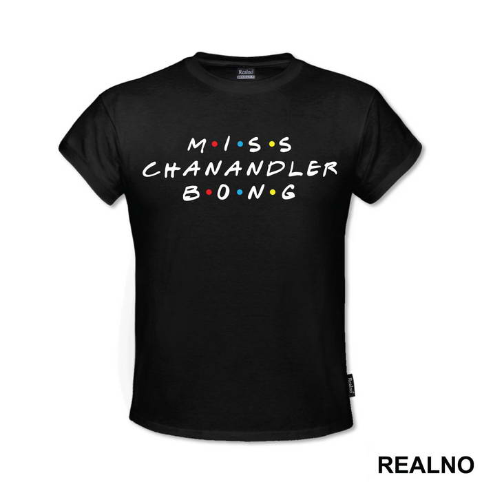 Miss Chanandler Bong - Friends - Prijatelji