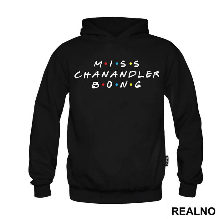 Miss Chanandler Bong - Friends - Prijatelji