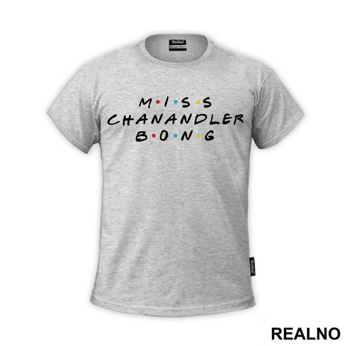 Miss Chanandler Bong - Friends - Prijatelji