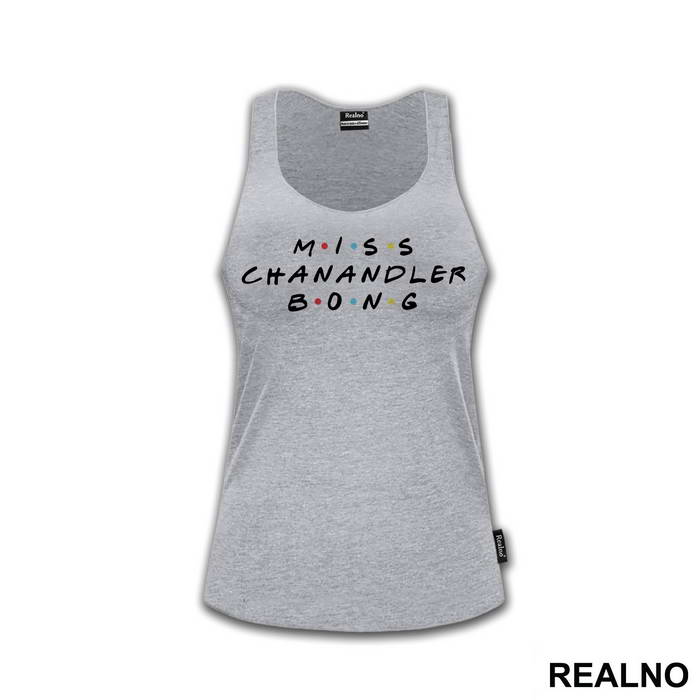 Miss Chanandler Bong - Friends - Prijatelji