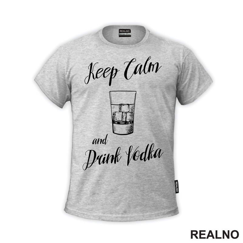 Keep Calm And Drink Vodka - Humor - Majica