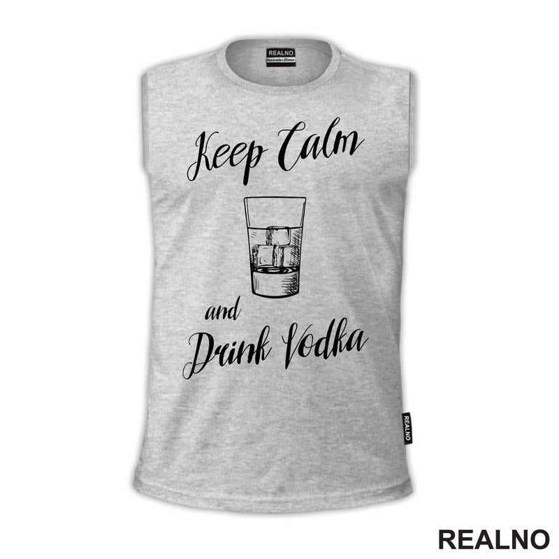 Keep Calm And Drink Vodka - Humor - Majica