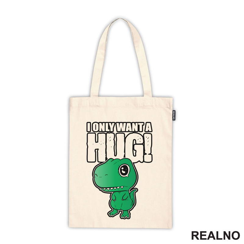 I Only Want A Hug - T Rex - Humor - Majica