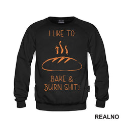 I Like To Bake And Burn Shit - Hrana - Food - Majica