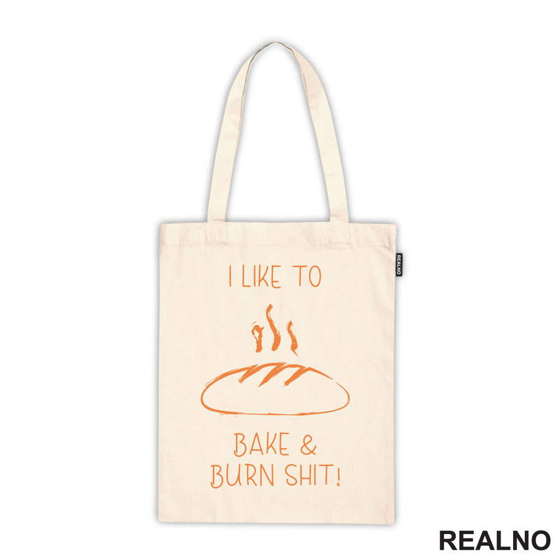 I Like To Bake And Burn Shit - Hrana - Food - Majica