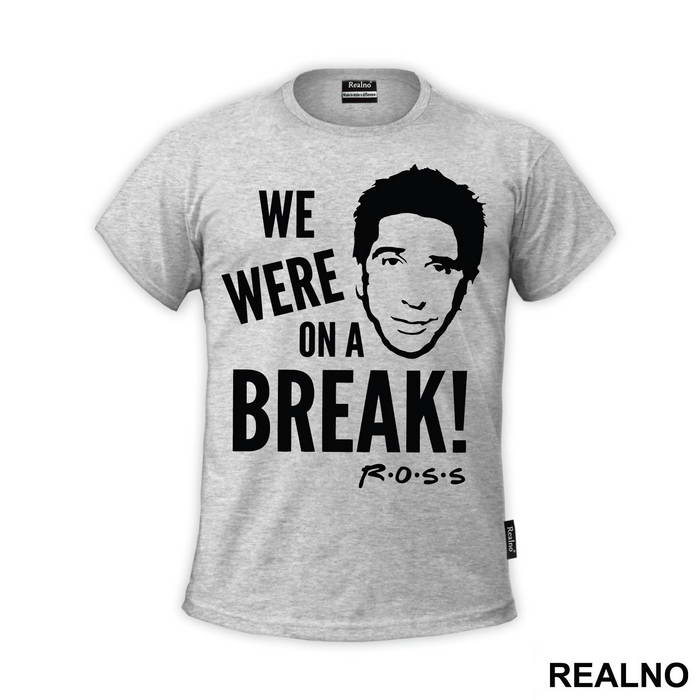 We Were On A Break - Friends - Prijatelji