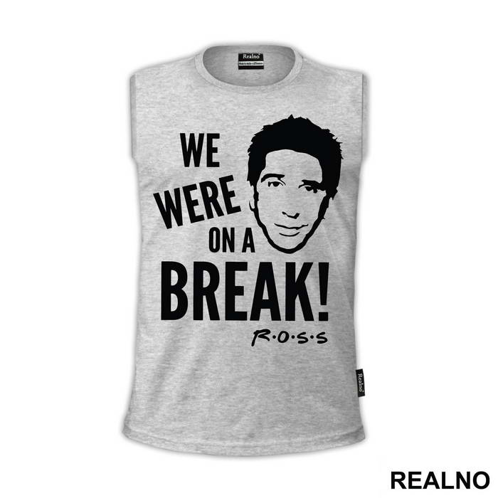 We Were On A Break - Friends - Prijatelji