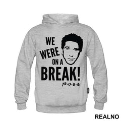 We Were On A Break - Friends - Prijatelji
